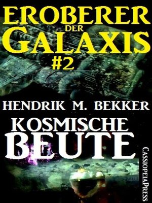 cover image of Kosmische Beute--Eroberer der Galaxis #2